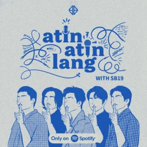 SB19 Atin Atin Lang Spotify Podcast